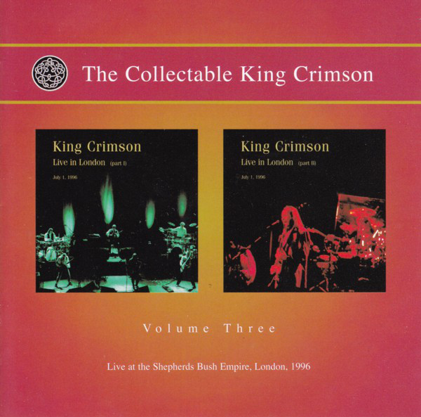 The Collectable King Crimson - Volume Three - Live At The Shepherds Bush Empire