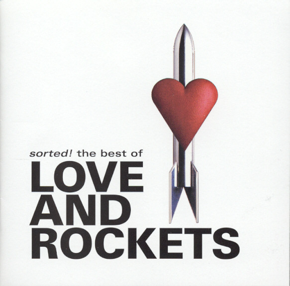 Sorted! The Best Of Love And Rockets