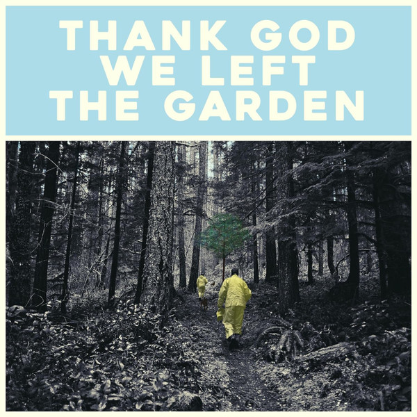 Thank God We Left The Garden | CD (Digipak)
