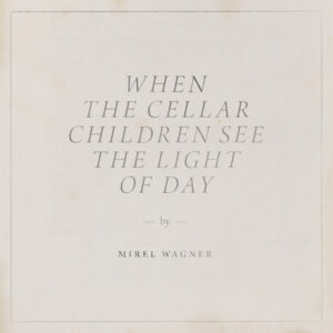 When The Cellar Children See The Light Of Day | CD (Digipak)